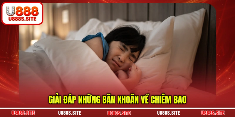Giải đáp những băn khoăn về chiêm bao
