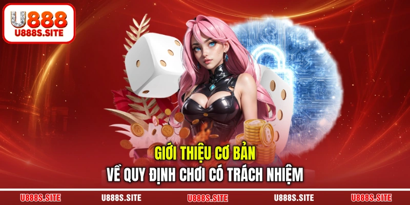 Giới thiệu cơ bản về quy định chơi có trách nhiệm
