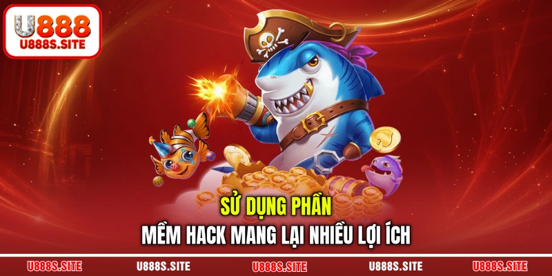 Sử dụng phần mềm hack mang lại nhiều lợi ích